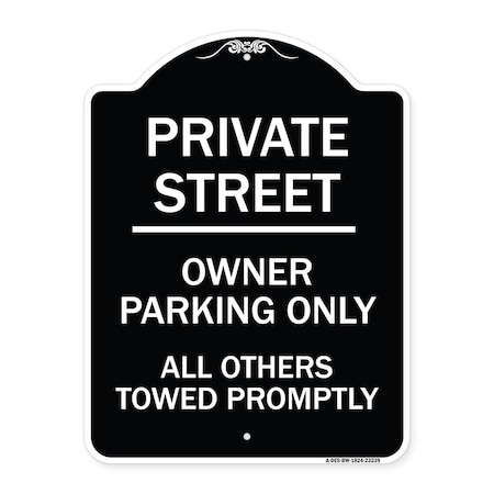 Private Street Owner Parking Only All Others Towed Promptly Heavy-Gauge Aluminum Architectural Sign